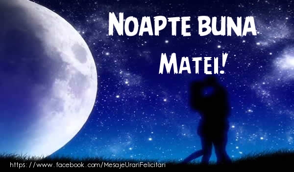 Felicitari de noapte buna - Luna & Stele | Noapte buna Matei!