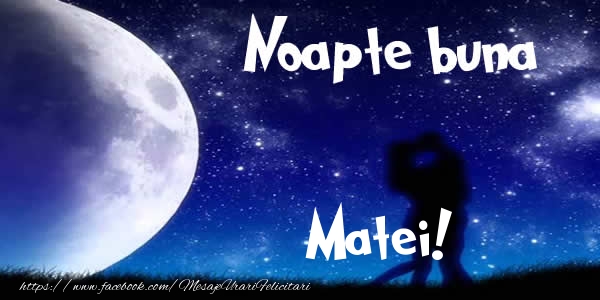 Felicitari de noapte buna - Luna & I Love You | Noapte buna Matei!