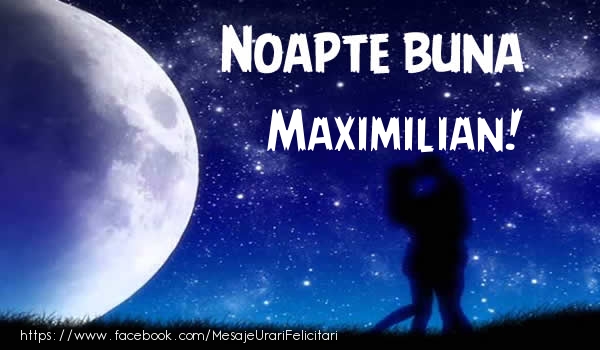 Felicitari de noapte buna - Luna & Stele | Noapte buna Maximilian!