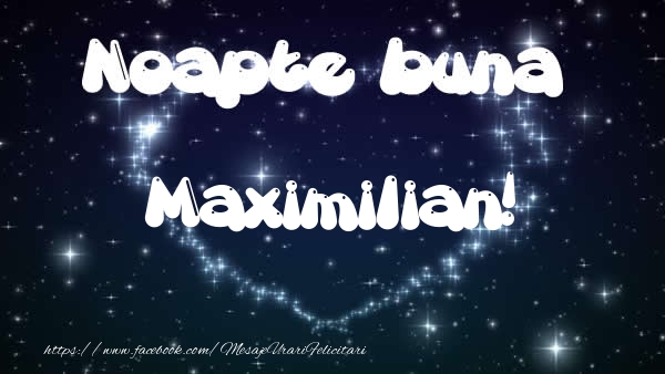 Felicitari de noapte buna - ❤️❤️❤️ Stele & Inimioare | Noapte buna Maximilian!