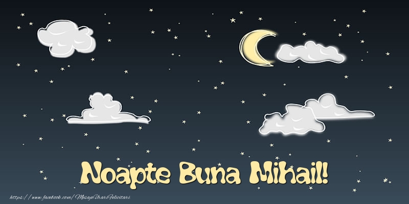Felicitari de noapte buna - Luna & Stele | Noapte Buna Mihail!