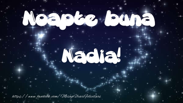 Felicitari de noapte buna - Noapte buna Nadia!