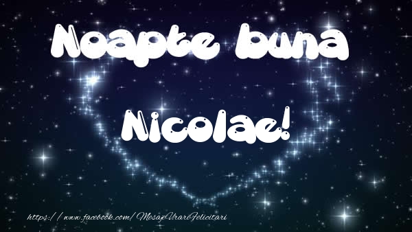 Felicitari de noapte buna - ❤️❤️❤️ Stele & Inimioare | Noapte buna Nicolae!