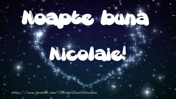 Felicitari de noapte buna - ❤️❤️❤️ Stele & Inimioare | Noapte buna Nicolaie!