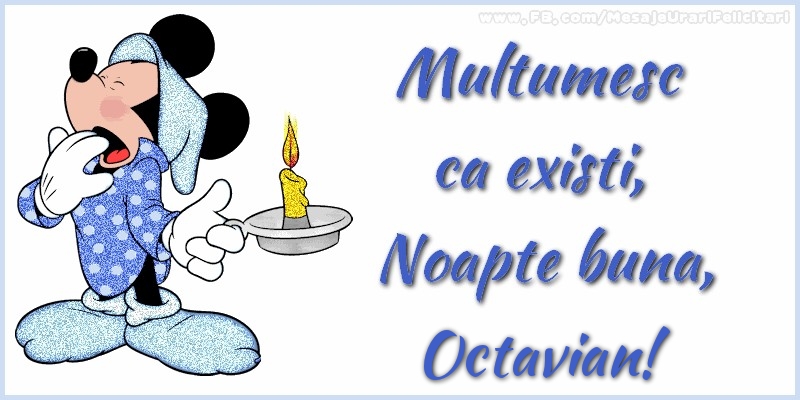 Felicitari de noapte buna - Multumesc ca existi, Noapte buna, Octavian