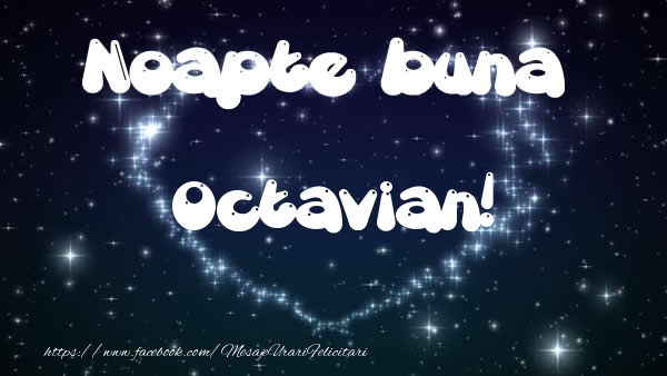 Felicitari de noapte buna - ❤️❤️❤️ Stele & Inimioare | Noapte buna Octavian!