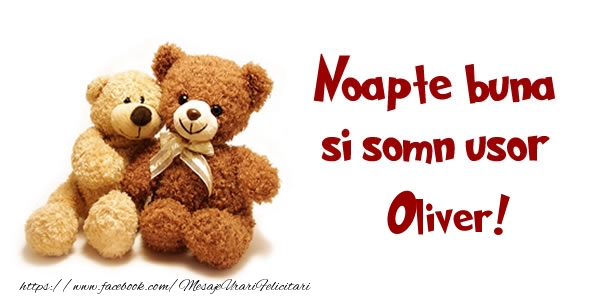 Felicitari de noapte buna - Ursuleti | Noapte buna si Somn usor Oliver!