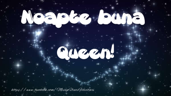 Felicitari de noapte buna - Noapte buna Queen!