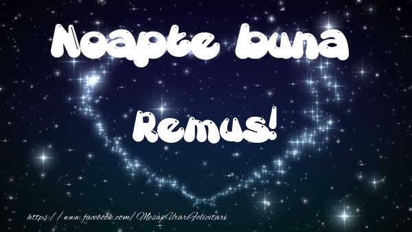 Felicitari de noapte buna - ❤️❤️❤️ Stele & Inimioare | Noapte buna Remus!