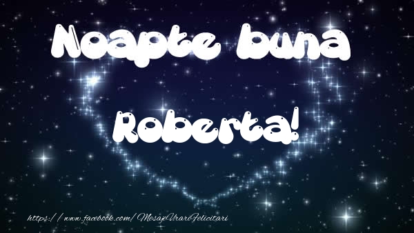 Felicitari de noapte buna - ❤️❤️❤️ Stele & Inimioare | Noapte buna Roberta!