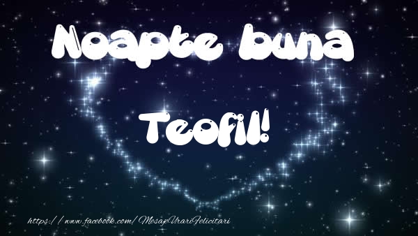 Felicitari de noapte buna - ❤️❤️❤️ Stele & Inimioare | Noapte buna Teofil!