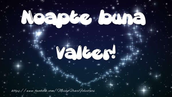 Felicitari de noapte buna - ❤️❤️❤️ Stele & Inimioare | Noapte buna Valter!