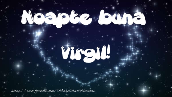 Felicitari de noapte buna - Noapte buna Virgil!