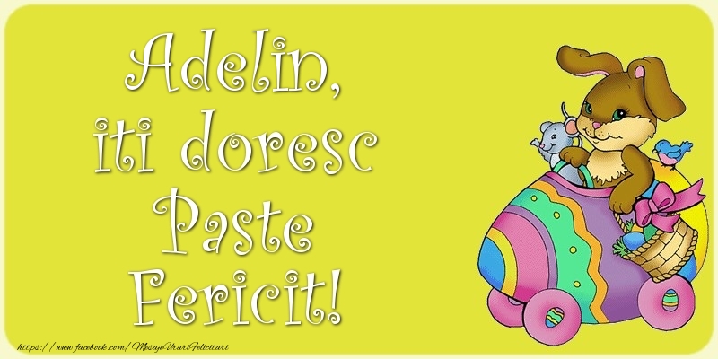 Felicitari de Paste - Iepuras | Adelin, iti doresc Paste Fericit!