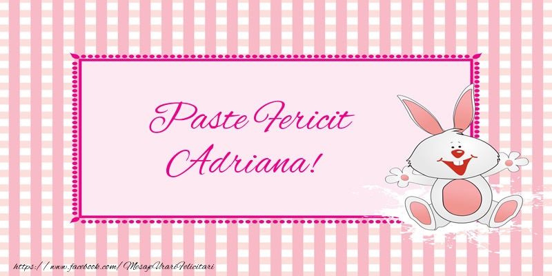 Felicitari de Paste - Iepuras | Paste Fericit Adriana!