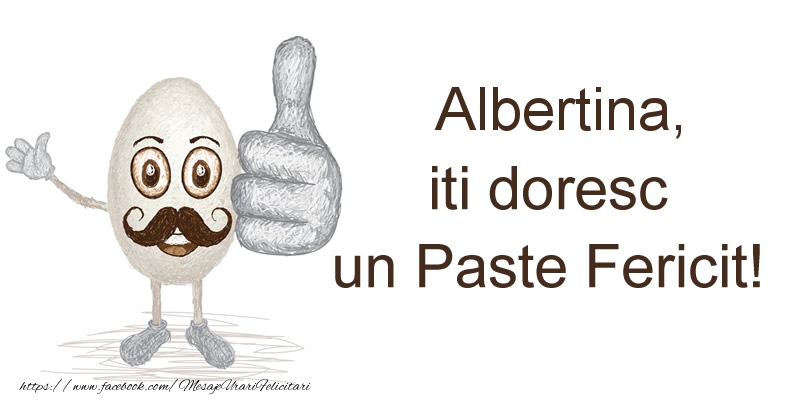 Felicitari de Paste - Albertina, iti doresc un Paste Fericit!