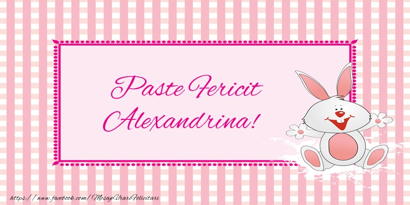 Felicitari de Paste - Iepuras | Paste Fericit Alexandrina!