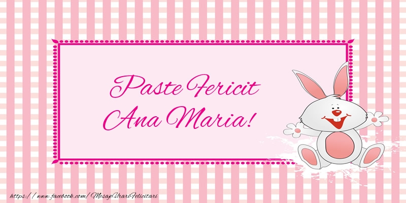 Felicitari de Paste - Paste Fericit Ana Maria!