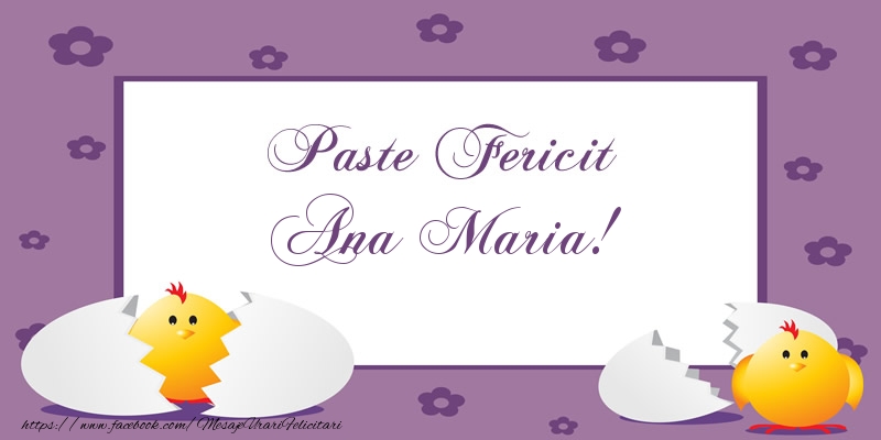 Felicitari de Paste - Puisor | Paste Fericit Ana Maria!
