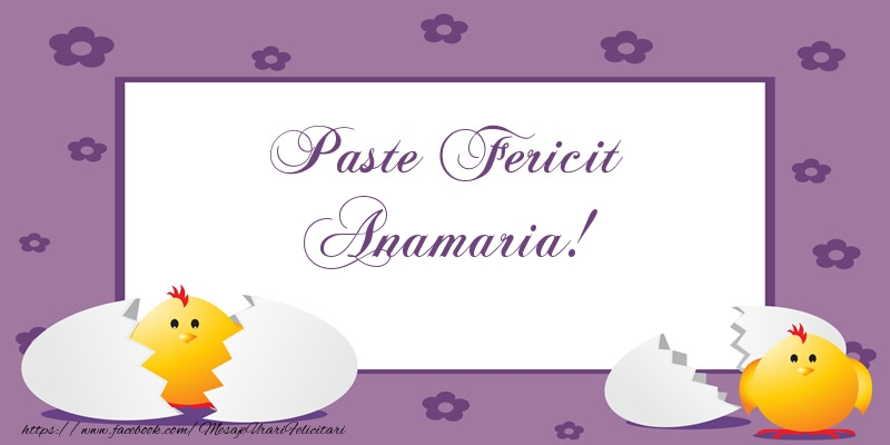 Felicitari de Paste - Puisor | Paste Fericit Anamaria!