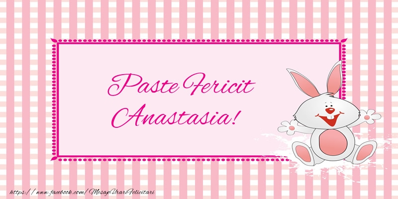 Felicitari de Paste - Iepuras | Paste Fericit Anastasia!