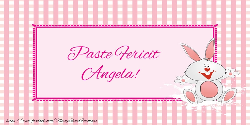 Felicitari de Paste - Iepuras | Paste Fericit Angela!