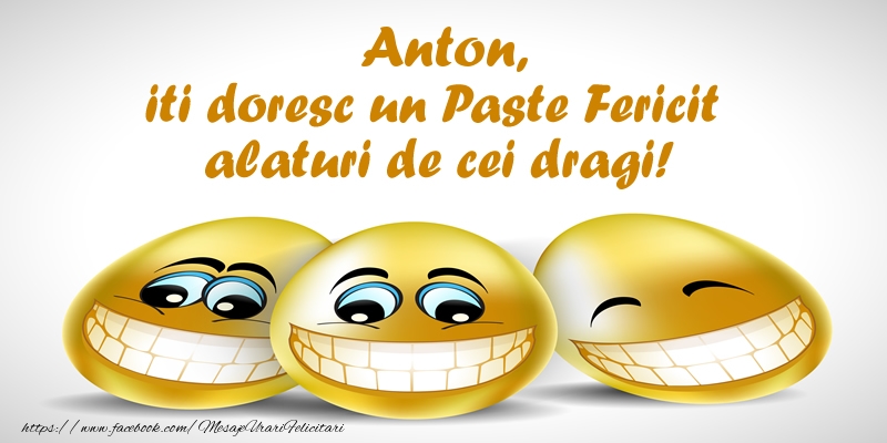  Felicitari de Paste - Oua & Haioase | Anton iti doresc un Paste Fericit alaturi de cei dragi!
