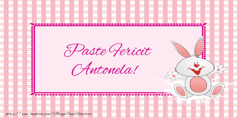 Felicitari de Paste - Iepuras | Paste Fericit Antonela!
