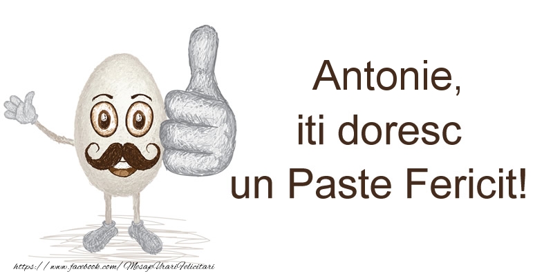 Felicitari de Paste - Antonie, iti doresc un Paste Fericit!