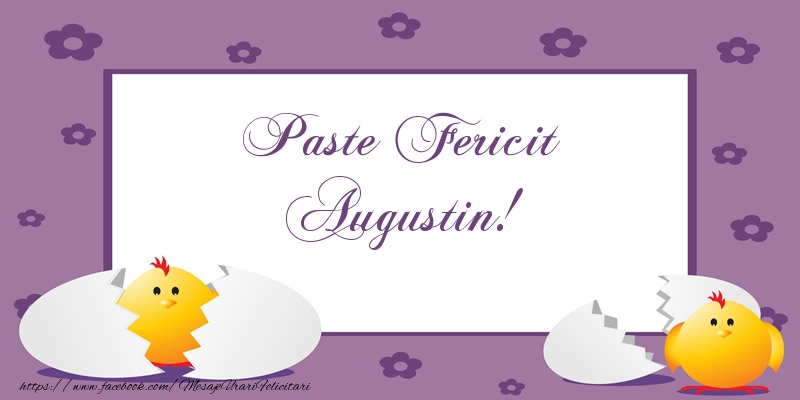 Felicitari de Paste - Paste Fericit Augustin!
