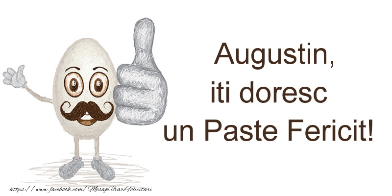 Felicitari de Paste - Augustin, iti doresc un Paste Fericit!