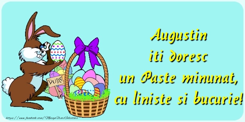Felicitari de Paste - Iepuras & Oua | Augustin iti doresc un Paste minunat, cu liniste si bucurie!