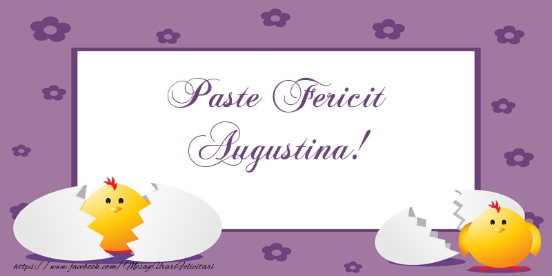 Felicitari de Paste - Paste Fericit Augustina!