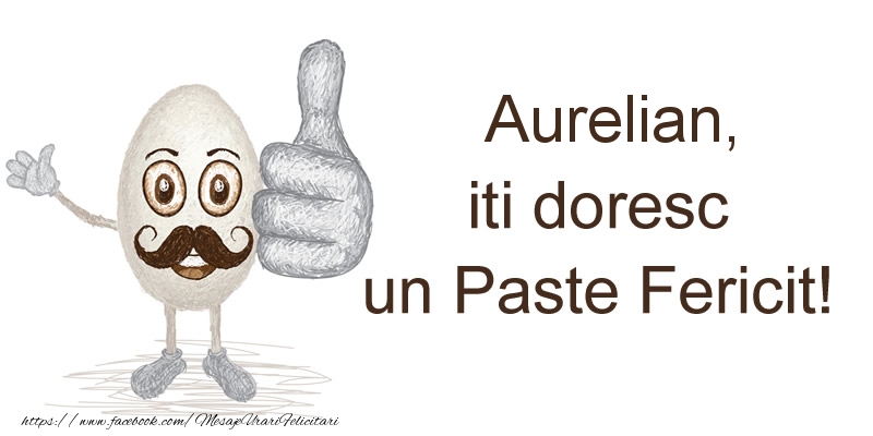 Felicitari de Paste - Aurelian, iti doresc un Paste Fericit!