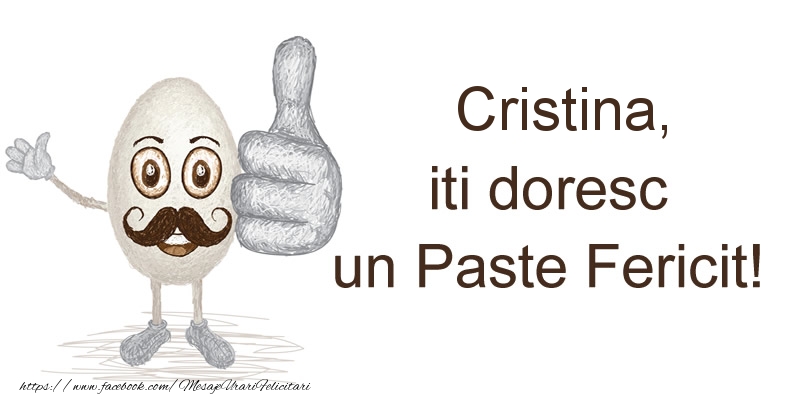 Felicitari de Paste - Cristina, iti doresc un Paste Fericit!