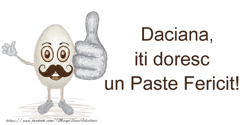 Felicitari de Paste - Haioase | Daciana, iti doresc un Paste Fericit!