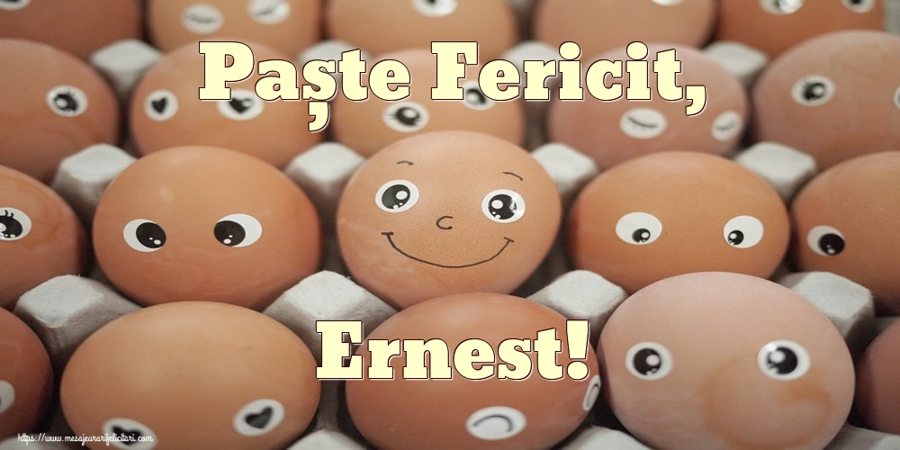 Felicitari de Paste - Oua & Haioase | Paște Fericit, Ernest!