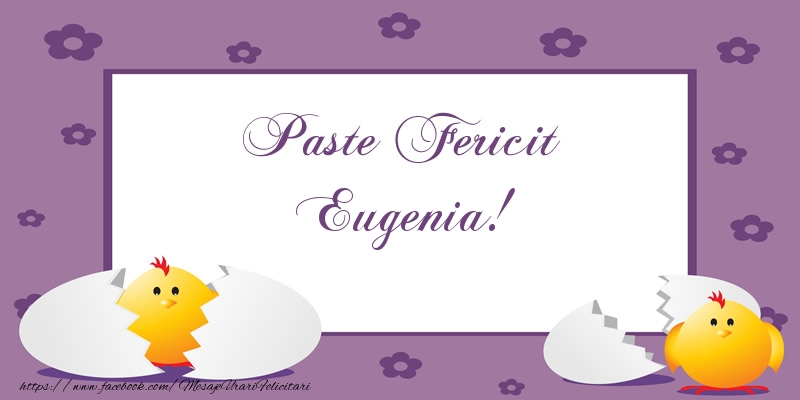 Felicitari de Paste - Paste Fericit Eugenia!