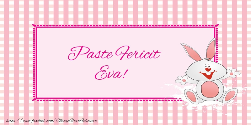 Felicitari de Paste - Iepuras | Paste Fericit Eva!