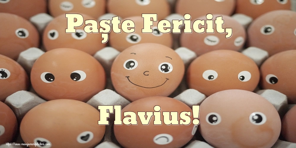 Felicitari de Paste - Paște Fericit, Flavius!