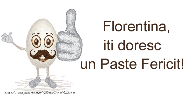 Felicitari de Paste - Florentina, iti doresc un Paste Fericit!