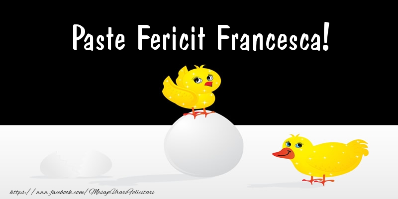 Felicitari de Paste - Puisor | Paste Fericit Francesca!