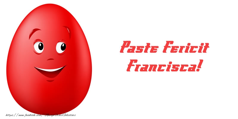 Felicitari de Paste - Paste Fericit Francisca!