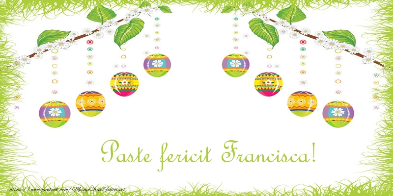 Felicitari de Paste - Oua | Paste Fericit Francisca!
