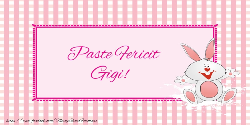 Felicitari de Paste - Iepuras | Paste Fericit Gigi!