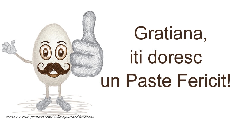 Felicitari de Paste - Haioase | Gratiana, iti doresc un Paste Fericit!