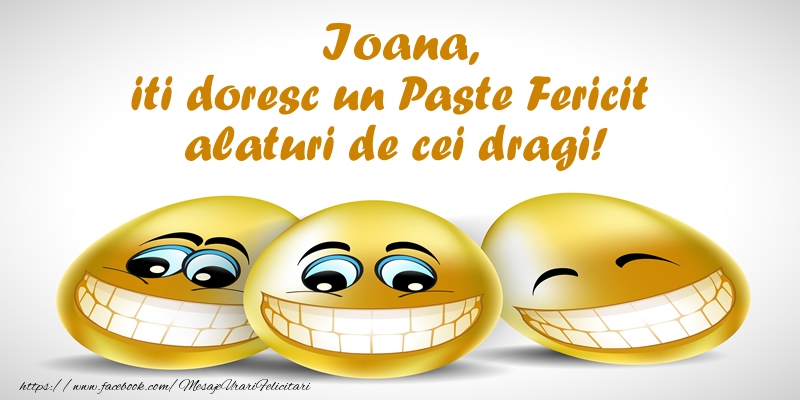 Felicitari de Paste - Ioana iti doresc un Paste Fericit alaturi de cei dragi!