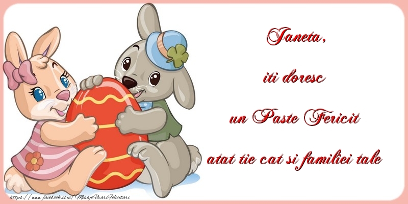 Felicitari de Paste - Iepuras & Oua | iti doresc un Paste Fericit atat tie cat si familiei tale Janeta
