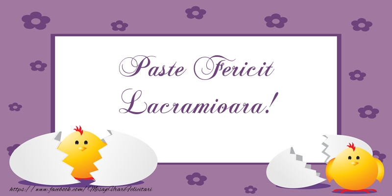 Felicitari de Paste - Paste Fericit Lacramioara!