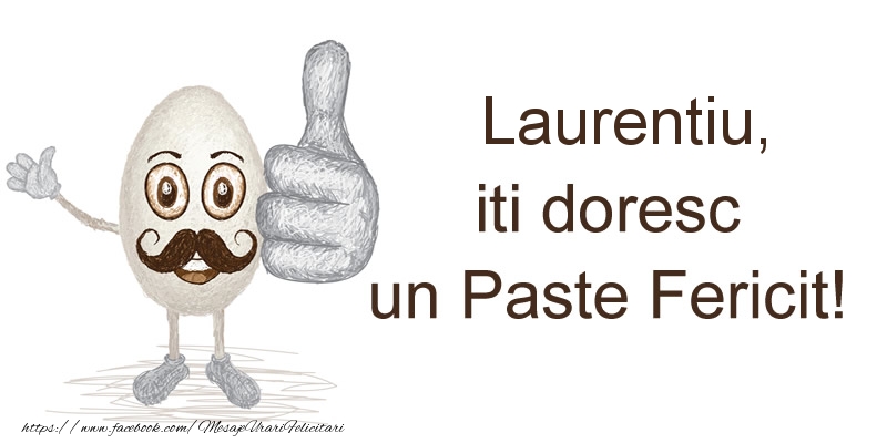 Felicitari de Paste - Laurentiu, iti doresc un Paste Fericit!